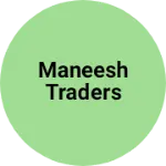 Business logo of Maneesh Traders