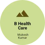 Business logo of B health care