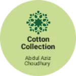 Business logo of Cotton collection based out of Tinsukia
