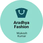 Business logo of Aradhya fashion store