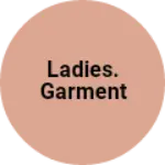 Business logo of Ladies. Garment