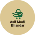 Business logo of Asif mudi bhandar