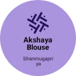 Business logo of Akshaya Blouse Collection