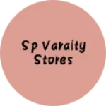 Business logo of Sp varaity stores