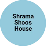 Business logo of Shrama shoos house