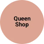 Business logo of Queen shop