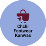 Business logo of Chchi footwear kanwas kota
