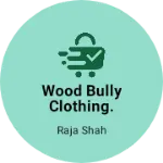 Business logo of Wood Bully Clothing.