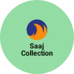 Business logo of Saaj Collection