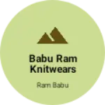 Business logo of Babu Ram knitwears