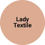 Business logo of Lady textile