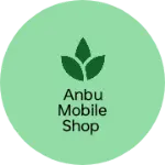 Business logo of Anbu mobile shop