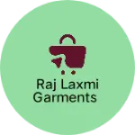 Business logo of Raj Laxmi garments