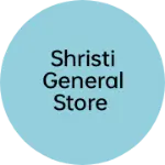 Business logo of SHRISTI GENERAL STORE