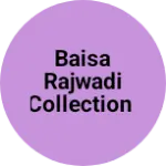 Business logo of Baisa rajwadi collection