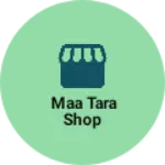 Business logo of Maa tara shop