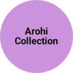 Business logo of Arohi Collection