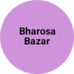 Business logo of BHAROSA BAZAR