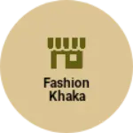 Business logo of Fashion Khaka