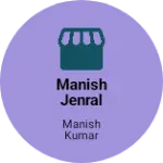 Business logo of Manish jenral store