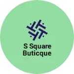 Business logo of S square buticque