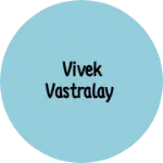 Business logo of Vivek vastralay