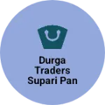 Business logo of Durga traders supari pan masala