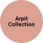 Business logo of Arpit collection