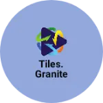 Business logo of Tiles. Granite