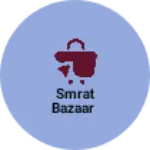 Business logo of Smrat Bazaar