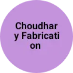 Business logo of Choudhary fabrication