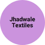 Business logo of Jhadwale Textiles