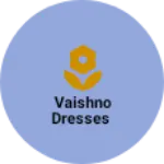 Business logo of Vaishno dresses