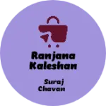 Business logo of Ranjana kaleshan