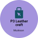 Business logo of P3 leathercraft
