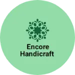Business logo of Encore handicraft