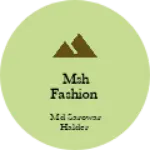 Business logo of MSH Fashion