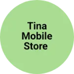 Business logo of Tina mobile store