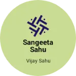 Business logo of Sangeeta Sahu dukaan