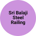 Business logo of SRI Balaji Steel railing
