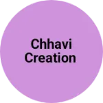 Business logo of CHHAVI CREATION