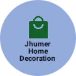 Business logo of Jhumer home decoration