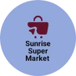 Business logo of Sunrise super market