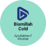 Business logo of Bismillah cold drinks and general stores
