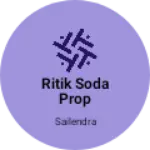 Business logo of Ritik soda prop
