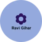 Business logo of Ravi gihar