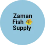 Business logo of Zaman fish 🐠 supply