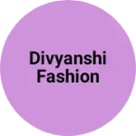 Business logo of Divyanshi fashion