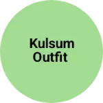 Business logo of Kulsum outfit