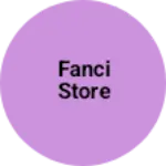 Business logo of Fanci store